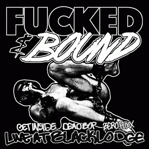 Fucked And Bound : Live at Black Lodge